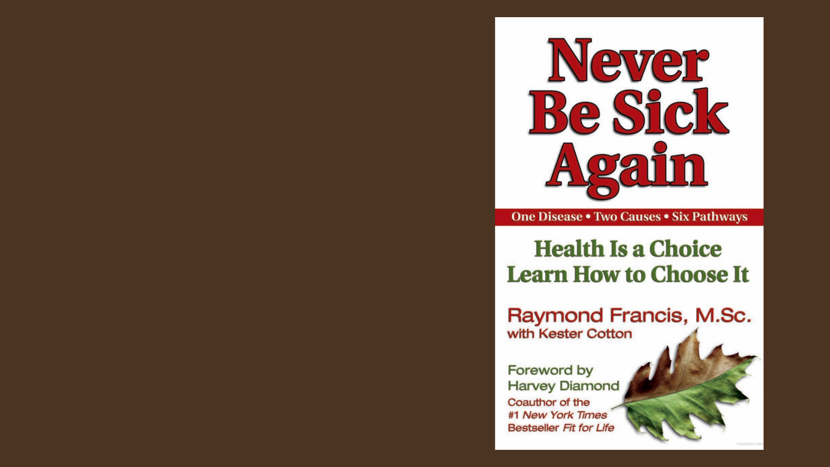 Never Be Sick Again by Raymond Francis